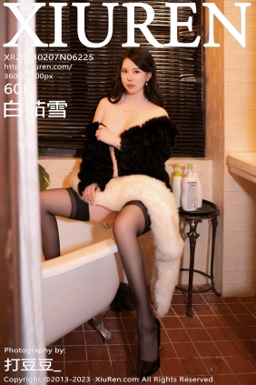 [秀人美媛馆] 2023.02.07 No.6225 白茹雪 [60P525MB]