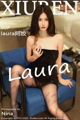 [秀人美媛馆] 2023.02.09 No.6244 laura阿姣 [90P665MB]