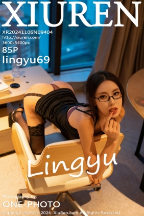[秀人美媛馆] 2024.11.06 No.9404 lingyu69 [85P914MB]