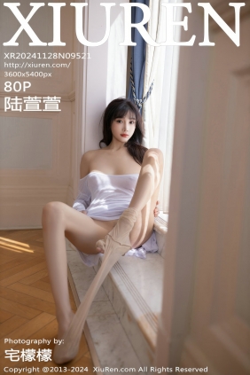 [秀人美媛馆] 2024.11.28 No.9521 陆萱萱 [80P710MB]